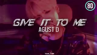 AGUST D (Suga) - give it to me- 8D  - BTS