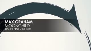 Max Graham - Moonchild (Tim Penner Remix)