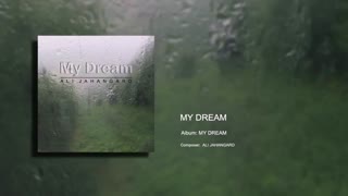 My Dream - Ali Jahangard - علی جهانگرد